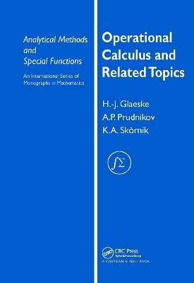 Operational Calculus and Related Topics - A. P. Prudnikov, K.A. Skórnik