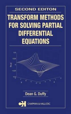 Transform Methods for Solving Partial Differential Equations - Dean G. Duffy