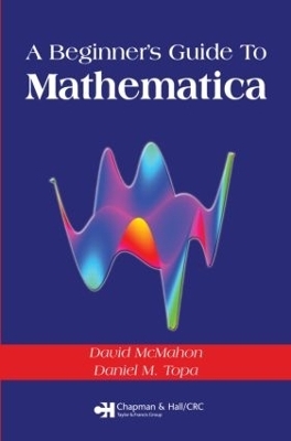 A Beginner's Guide To Mathematica - David McMahon