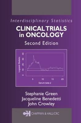 Clinical Trials in Oncology, Second Edition - Stephanie Green, Jacqueline Benedetti, Angela Smith, John Crowley