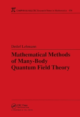 Mathematical Methods of Many-Body Quantum Field Theory - Detlef Lehmann