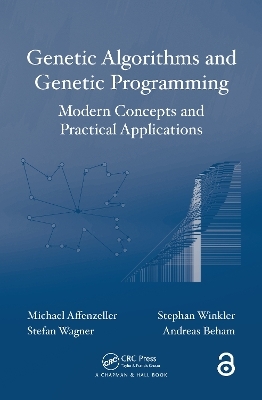 Genetic Algorithms and Genetic Programming - Michael Affenzeller, Stefan Wagner, Stephan Winkler, Andreas Beham