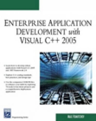 Enterprise Application Development with Visual C++ 2005 - Max Fomitchev