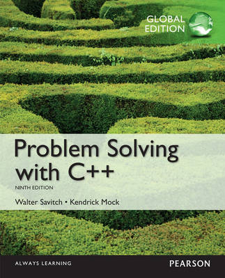 Problem Solving with C++, Global Edition - Walter Savitch