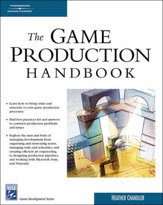 The Game Production Handbook - Heather Chandler