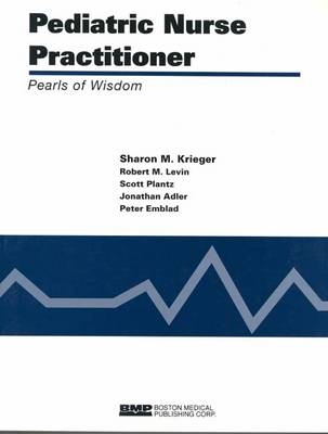 Pediatric Nurse Practitioner:  Pearls Of Wisdom - Sharon Kriegler, Robert M. Levin, Scott H. Plantz, Jonathan Adler