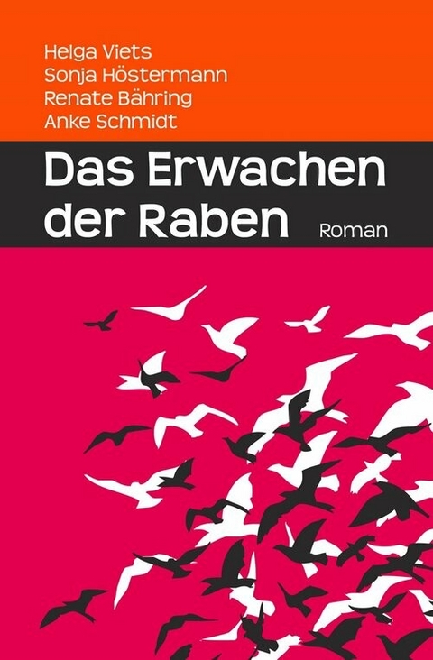 Das Erwachen der Raben - Helga Viets, Sonja Höstermann, Renate Bähring, Anke Schmidt