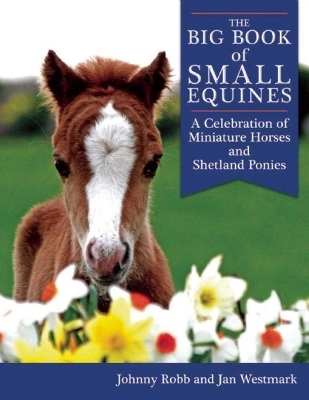 The Big Book of Small Equines - Johnny Robb, Jan Westmark