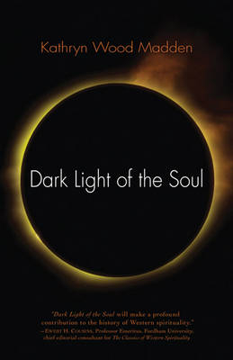 Dark Light of the Soul - Kathryn Wood Madden