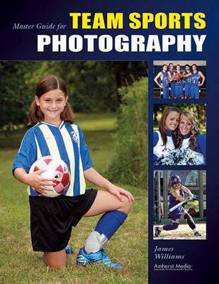 Master Guide For Team Sports Photography - James Williams