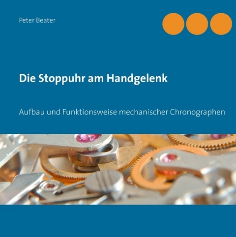 Die Stoppuhr am Handgelenk - Peter Beater