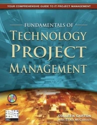 Fundamentals of Technology Project Management - Colleen Garton, Erika McCulloch