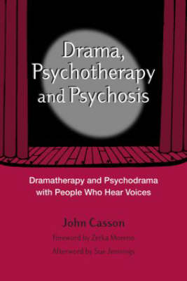 Drama, Psychotherapy and Psychosis - John Casson