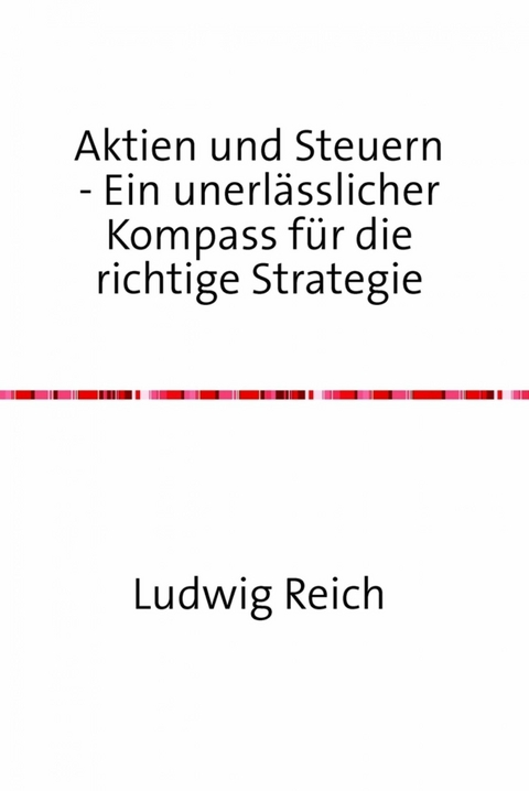 Aktien und Steuern - Ludwig Reich