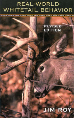 Real World Whitetail Behavior - Jim Roy