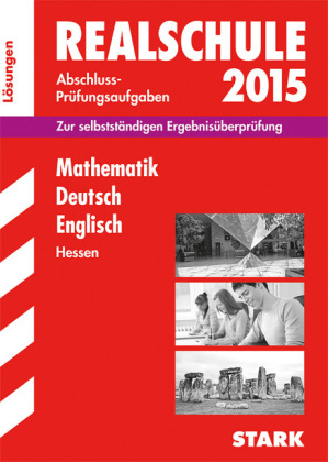 Abschlussprüfung Realschule Hessen - Mathematik, Deutsch, Englisch Lösungsheft - Siegfried Koch, Frank Heutger, Peter Haußmann, Susanne Falk, Andrea Rodekurth, Brigitte Katzer, Gerhard Philipp, Anita Eschborn