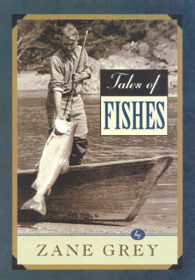 Tales of Fishes - Zane Grey