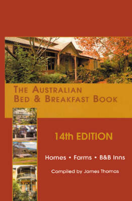 The Australian Bed and Breakfast Book - James Thomas