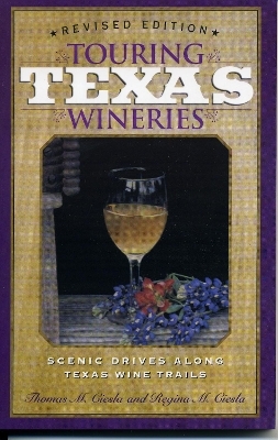 Touring Texas Wineries - Tom M. Ciesla, Regina M. Ciesla