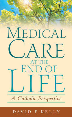 Medical Care at the End of Life - David F. Kelly