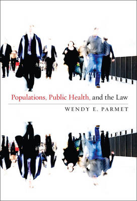 Populations, Public Health, and the Law - Wendy E. Parmet