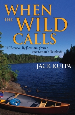 When the Wild Calls - Jack Kulpa