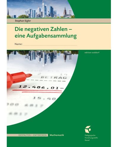 Die negativen Zahlen - Schülerübungsheft - Stephan Sigler