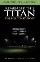 Remember This Titan - Steve Sullivan