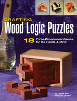 Crafting Wood Logic Puzzles - Charlie Self