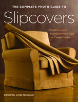 The Complete Photo Guide to Slipcovers - 