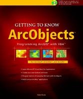 Getting to Know Arcobjects -  Burke R