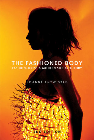 The Fashioned Body - Joanne Entwistle