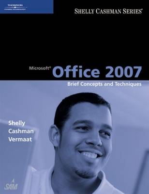 Microsoft Office 2007 - Gary B. Shelly, Thomas J. Cashman, Misty Vermaat