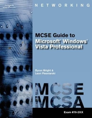 70-620 MCTS Guide to Microsoft Windows Vista -  Course Technology, Byron Wright, Leon Plesniarski