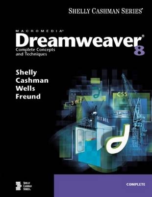 Macromedia Dreamweaver 8 - Gary B. Shelly, Thomas J. Cashman, Dolores J. Wells, Steven Freund