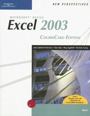 New Perspectives on Microsoft Office Excel 2003, Brief, CourseCard Edition - June Jamrich Parsons, Dan Oja, Roy Ageloff, Patrick Carey