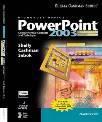 Microsoft Office PowerPoint 2003 - Gary B. Shelly, Thomas J. Cashman, Susan L. Sebok