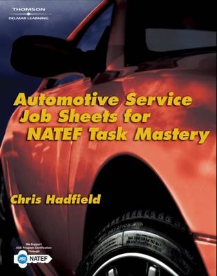 Automotive Service Job Sheets for NATEF Task Mastery - Chris Hadfield