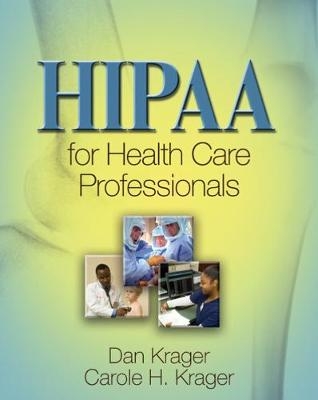 HIPAA for Health Care Professionals - Carole Krager, Dan Krager