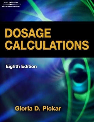 Dosage Calculations - Gloria Pickar