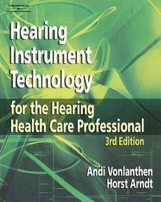 Hearing Instrument Technology - Andi Vonlanthen, Horst Arndt