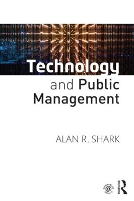 Technology and Public Management - Alan R. Shark