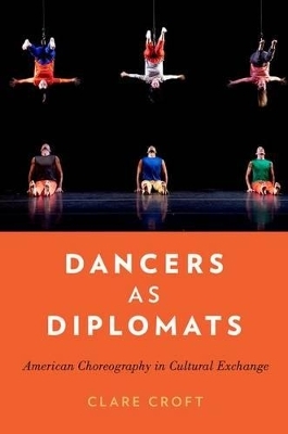 Dancers as Diplomats - Clare Croft