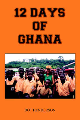 12 Days of Ghana - DOT HENDERSON