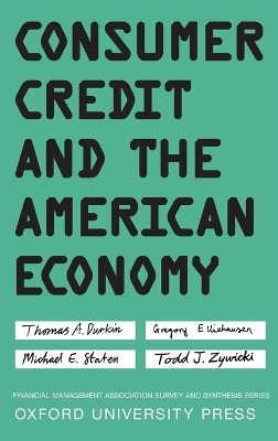 Consumer Credit and the American Economy - Thomas A. Durkin, Gregory Elliehausen, Michael E. Staten, Todd J. Zywicki