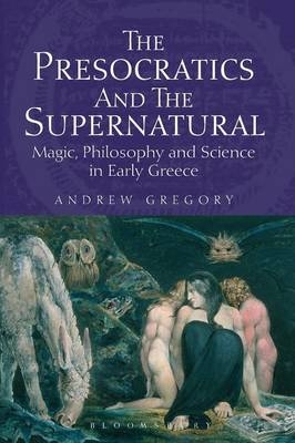 The Presocratics and the Supernatural - Andrew Gregory