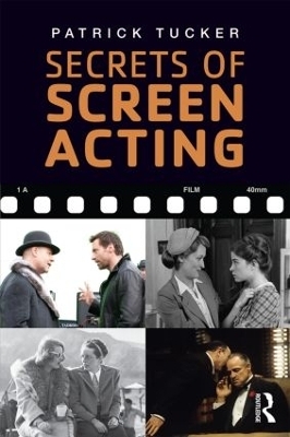 Secrets of Screen Acting - Patrick Tucker