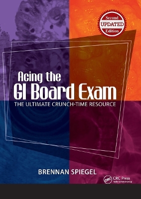 Acing the GI Board Exam - Brennan Spiegel