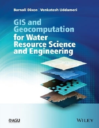 GIS and Geocomputation for Water Resource Science and Engineering - Barnali Dixon, Venkatesh Uddameri