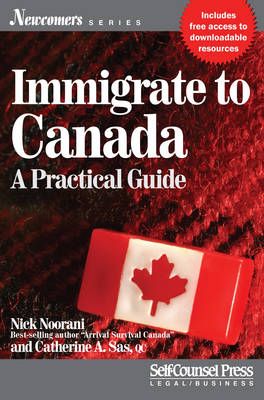 Immigrate to Canada - Nick Noorani, Catherine A Sas